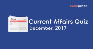 Current Affairs Quiz December 2017