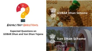Expected Questions on GOBAR Dhan and Van Dhan Yojana
